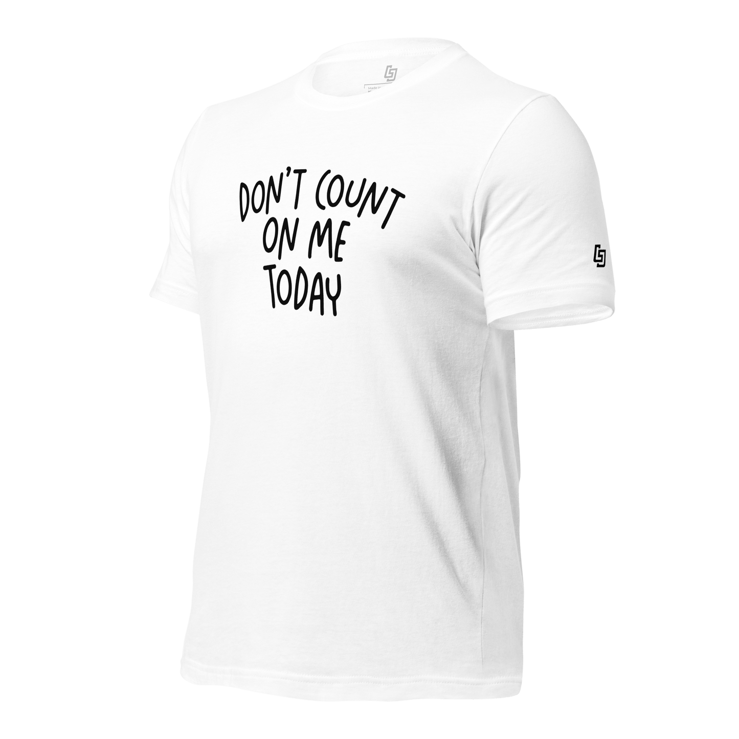Don't Count On Me Today Unisex Tee - Little Jerk Society
