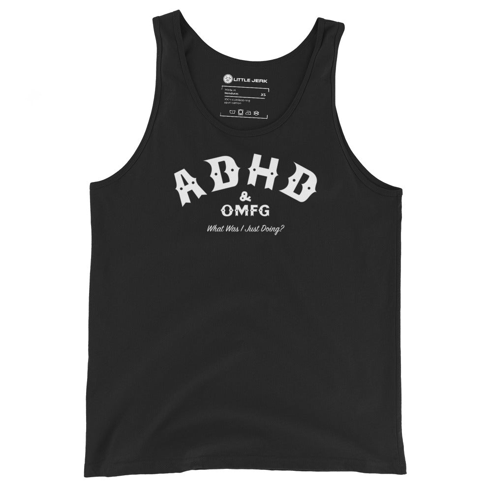 Black tank top with the text 'ADHD & OMFG' and the phrase 'What Was I Just Doing?'
