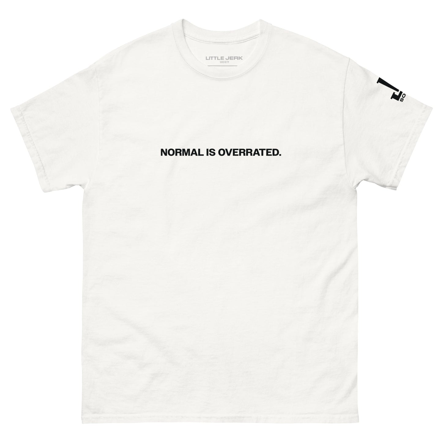 White t-shirt with the text 'NORMAL IS OVERRATED' printed on it.