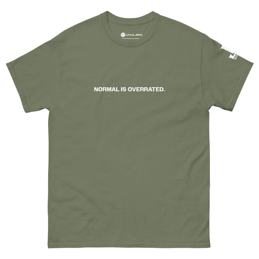 Olive green t-shirt with the text 'NORMAL IS OVERRATED.' printed on the front.