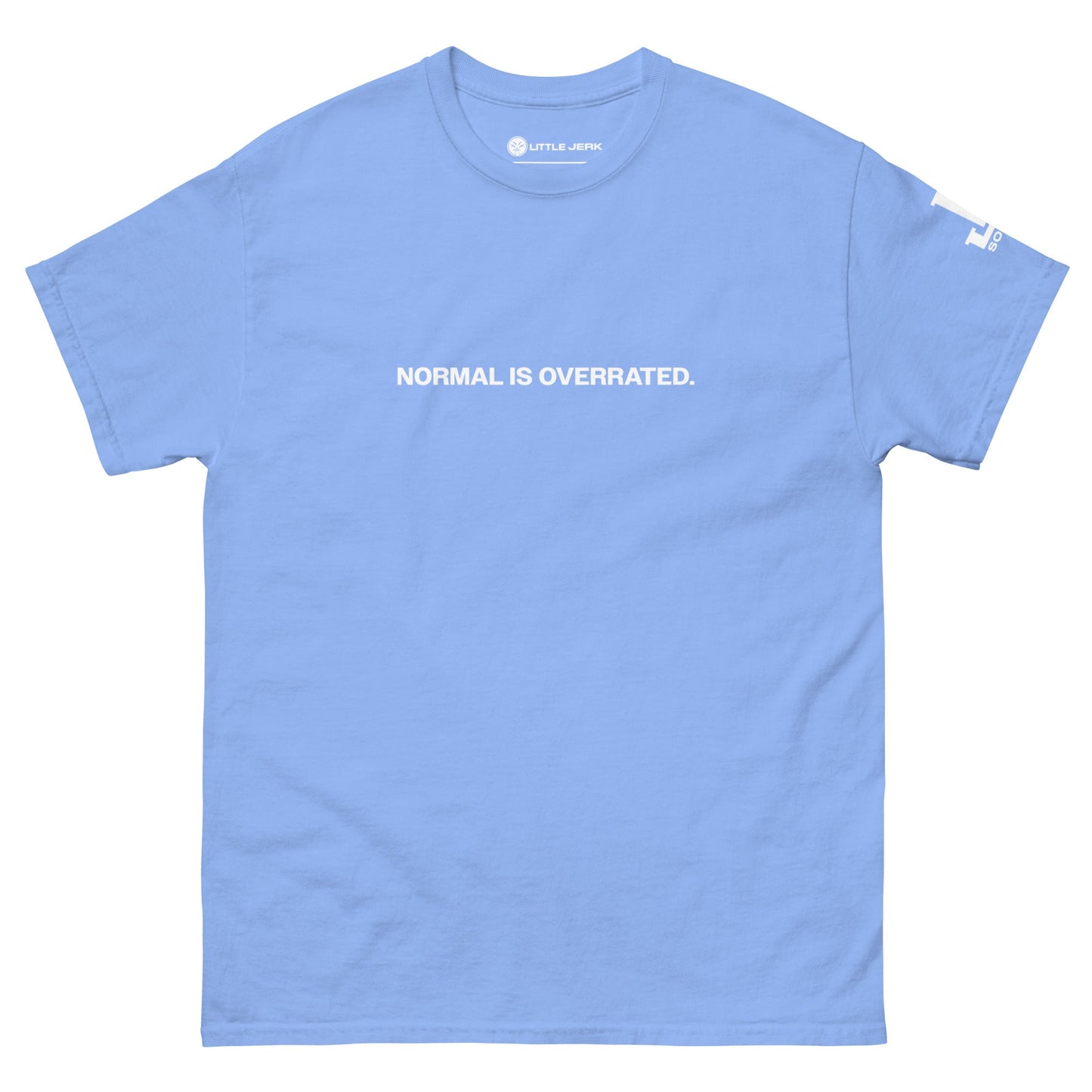 Light blue t-shirt with the text 'NORMAL IS OVERRATED.' printed in white.