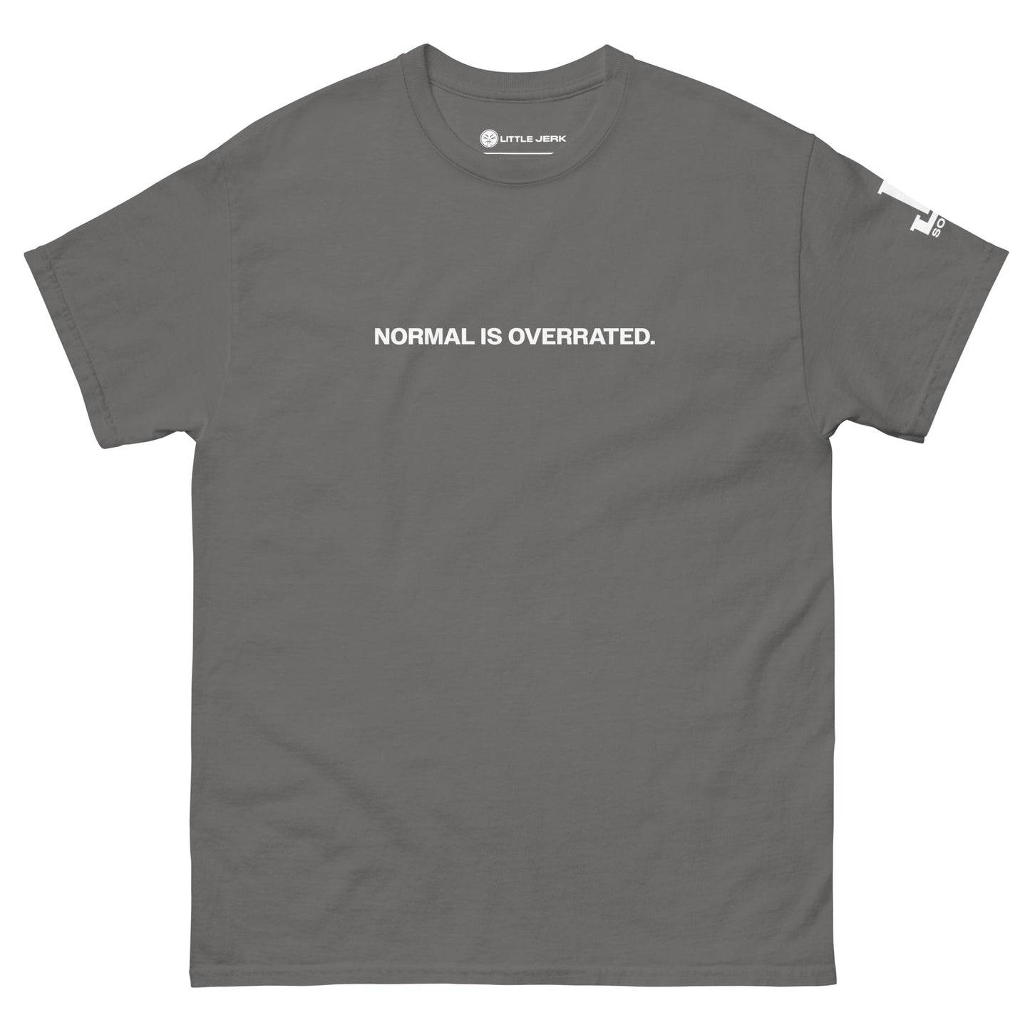 Gray t-shirt with the text 'NORMAL IS OVERRATED.' printed across the front.