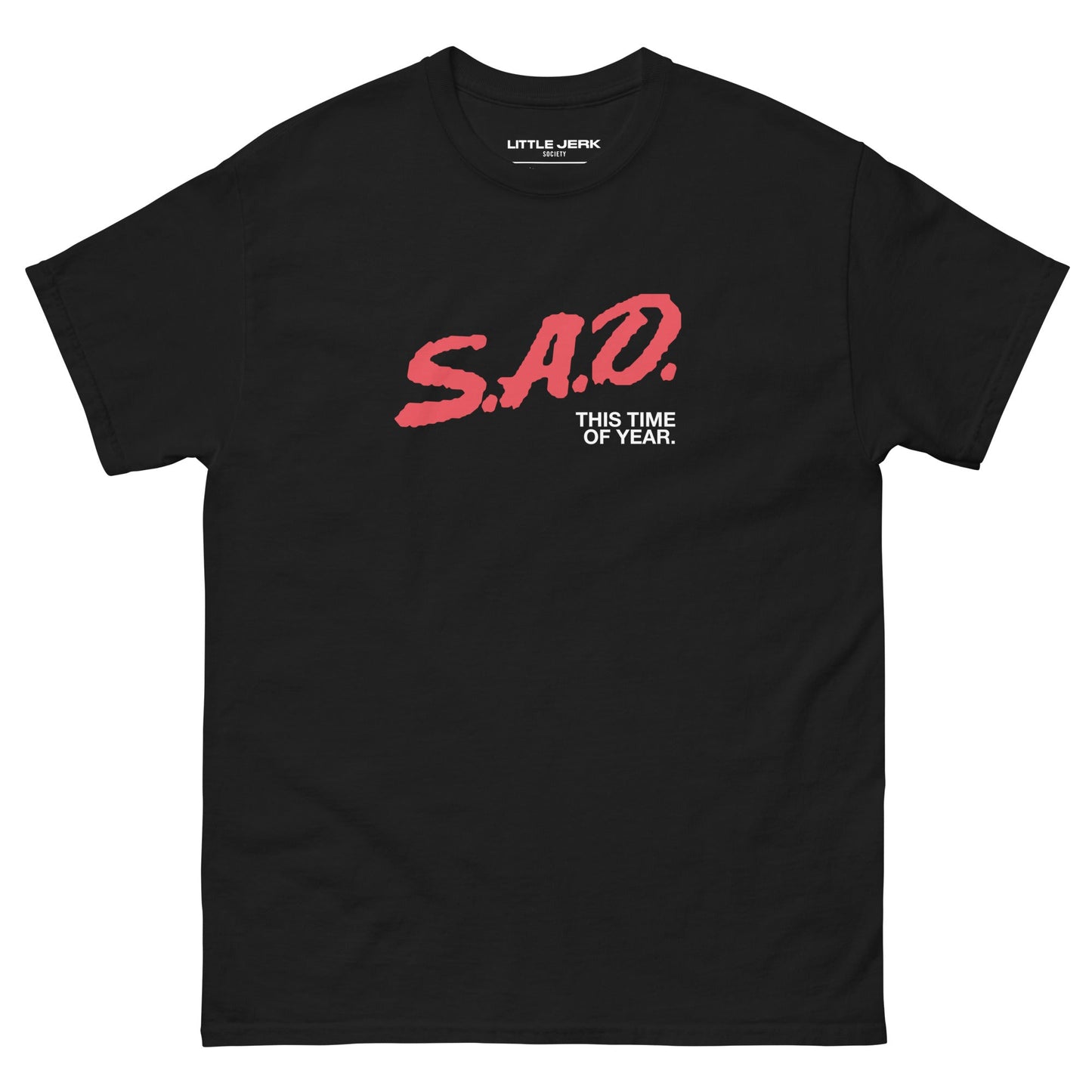 Black t-shirt with the text 'S.A.D. THIS TIME OF YEAR' in red.