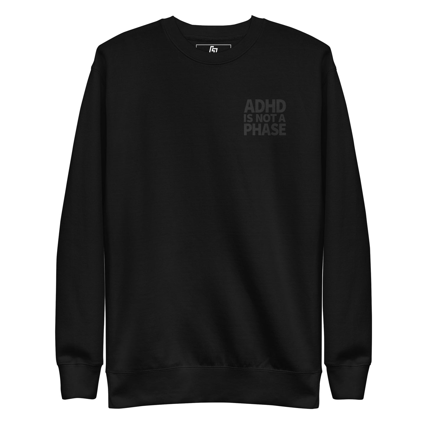ADHD Is Not a Phase - Premium Unisex Sweatshirt (Black) - Little Jerk Society