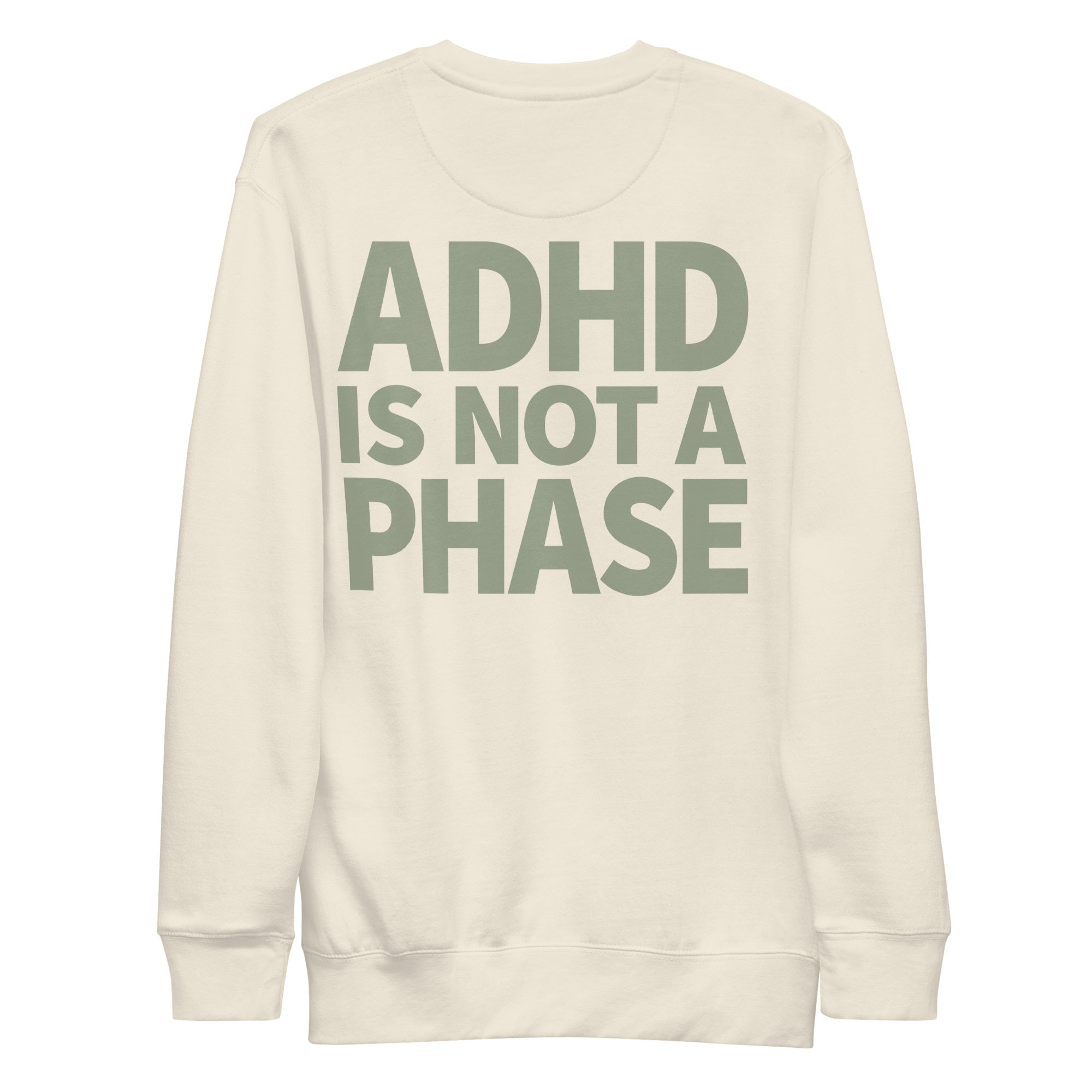 ADHD Is Not a Phase - Premium Unisex Sweatshirt (Bone) - Little Jerk Society