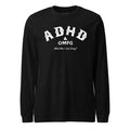 Black long-sleeve shirt with 'ADHD & OMFG What Was I Just Doing?' printed in white.