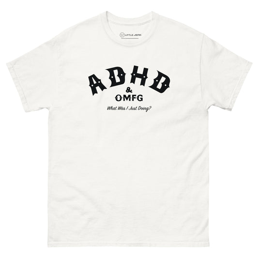 ADHD & OMFG - White - Little Jerk Society