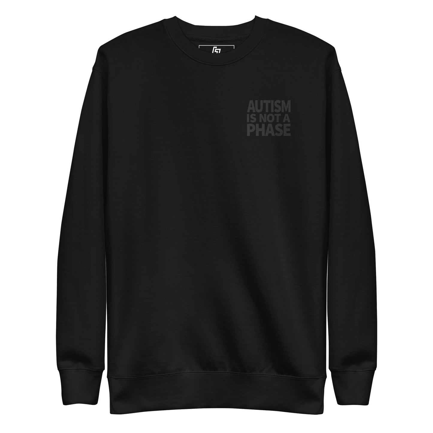 Autism Is Not a Phase - Premium Unisex Sweatshirt (Black) - Little Jerk Society