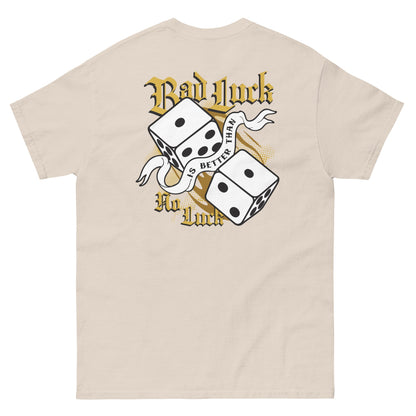 Bad Luck Is Better Than No Luck Tee - Little Jerk Society