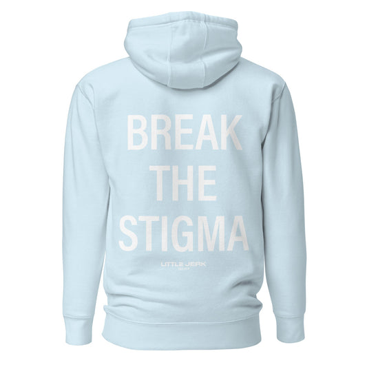 Break The Stigma Hoodie - Various Colors - Little Jerk Society