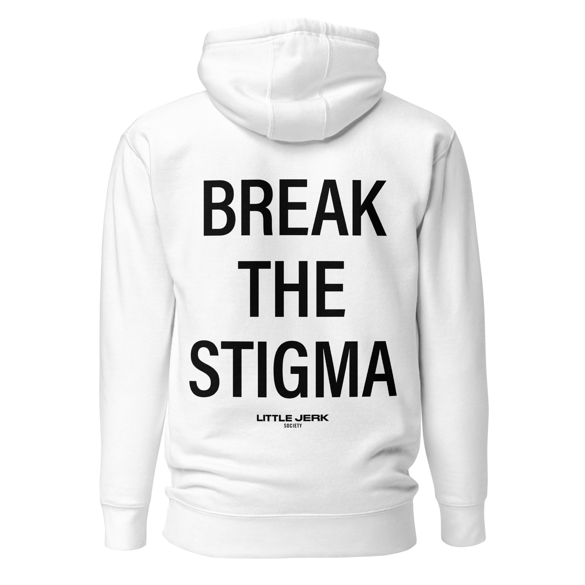 White hoodie with the text 'BREAK THE STIGMA' printed on the back.