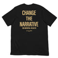 Black t-shirt with text 'CHANGE THE NARRATIVE ON MENTAL HEALTH' in gold lettering