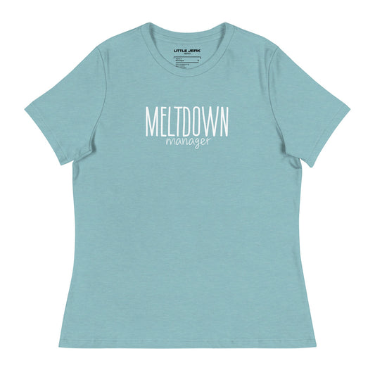 Meltdown Manager Women's Relaxed T-Shirt - Little Jerk Society